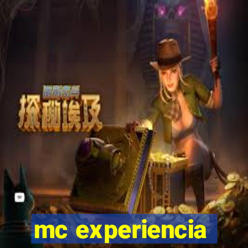 mc experiencia